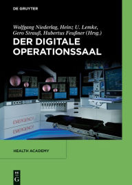 Title: Der digitale Operationssaal, Author: Wolfgang Niederlag