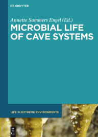 Title: Microbial Life of Cave Systems, Author: Annette Summers Engel