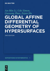 Title: Global Affine Differential Geometry of Hypersurfaces, Author: An-Min Li