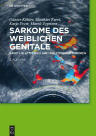 Title: Glattmuskuläre und stromale Tumoren, Author: Günter Köhler