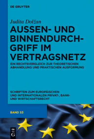 Title: Außen- und Binnendurchgriff im Vertragsnetz: Ein Rechtsvergleich zur theoretischen Abhandlung und praktischen Ausformung, Author: Judita Dolzan