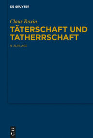 Title: Täterschaft und Tatherrschaft, Author: Claus Roxin