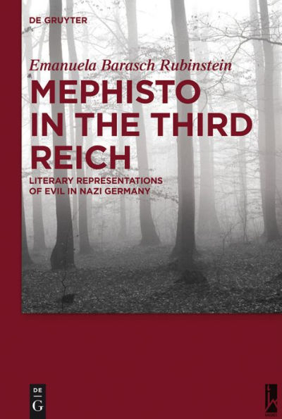 Mephisto in the Third Reich: Literary Representations of Evil in Nazi Germany