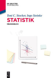Title: Statistik: Übungsbuch, Author: Toni C. Stocker