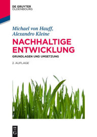 Title: Nachhaltige Entwicklung: Grundlagen und Umsetzung, Author: Michael von Hauff