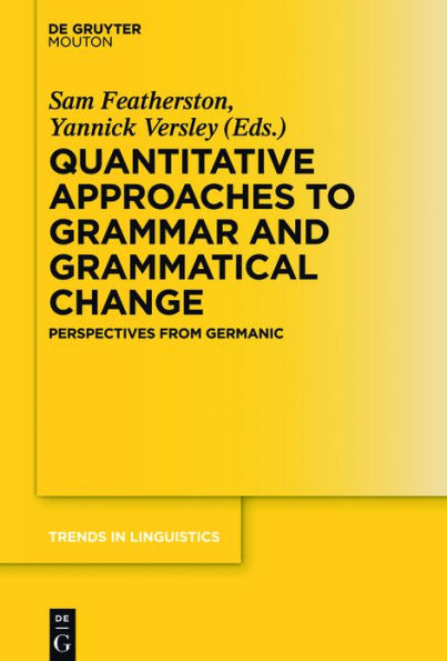 Quantitative Approaches to Grammar and Grammatical Change: Perspectives from Germanic