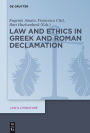 Law and Ethics in Greek and Roman Declamation