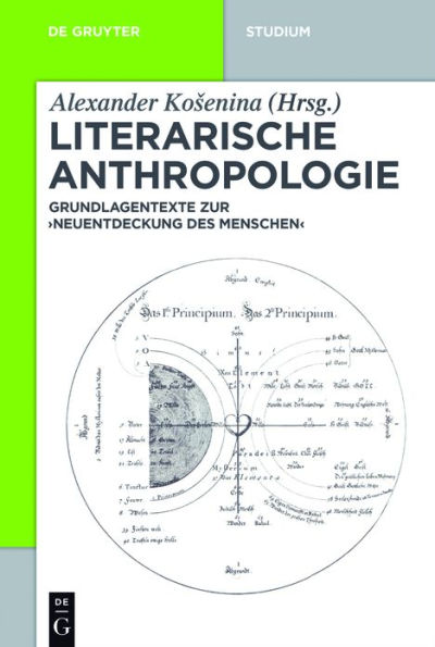 Literarische Anthropologie: Grundlagentexte zur 'Neuentdeckung des Menschen'