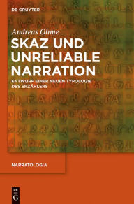 Title: Skaz und Unreliable Narration: Entwurf einer neuen Typologie des Erzählers, Author: Andreas Ohme