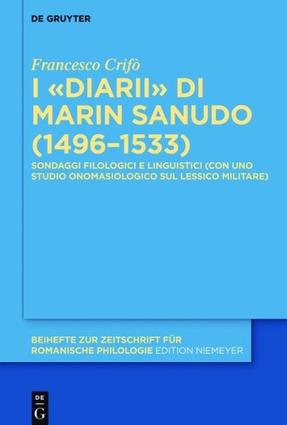 I «Diarii» di Marin Sanudo (1496-1533): Sondaggi filologici e linguistici