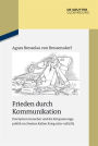 Frieden durch Kommunikation: Das System Genscher und die Entspannungspolitik im Zweiten Kalten Krieg 1979-1982/83