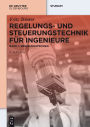 Regelungs- und Steuerungstechnik für Ingenieure: Band 1: Regelungstechnik