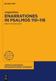 Title: Enarrationes in Psalmos 110-118: Enarrationes in Psalmos 101-150, Pars 2, Author: Augustinus