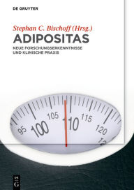 Title: Adipositas: Neue Forschungserkenntnisse und klinische Praxis / Edition 1, Author: Stephan C. Bischoff