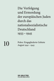 Title: Polen: Die eingegliederten Gebiete August 1941-1945, Author: Ingo Loose