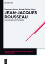 Jean-Jacques Rousseau: Im Bann der Institutionen