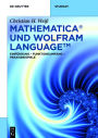 Mathematica und Wolfram Language: Einführung - Funktionsumfang - Praxisbeispiele / Edition 1