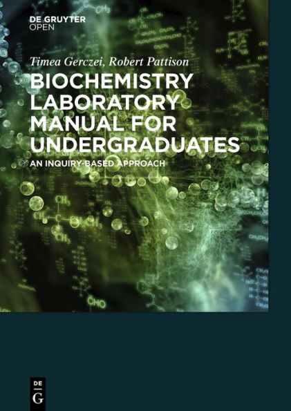 Biochemistry Laboratory Manual For Undergraduates: An Inquiry-Based Approach