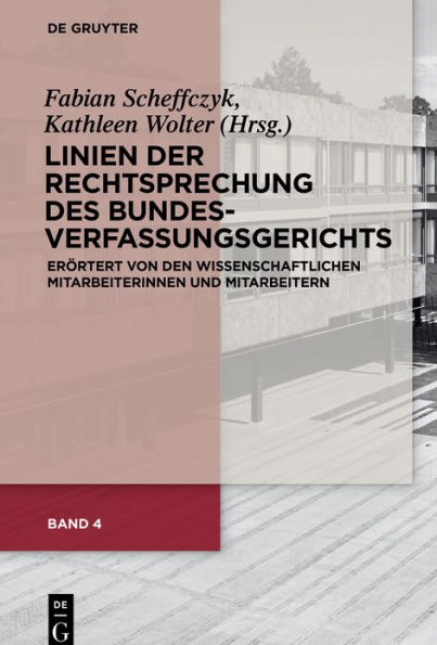 Linien der Rechtsprechung des Bundesverfassungs­gerichts: erörtert von den wissenschaftlichen Mitarbeiterinnen und Mitarbeitern