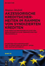 Akzessorische Kreditsicherheiten im Rahmen von syndizierten Krediten: Eine kreditsicherungsrechtliche und insolvenzrechtliche Überprüfung der Praxismodelle