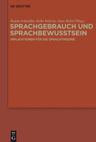 Title: Sprachgebrauch und Sprachbewusstsein: Implikationen für die Sprachtheorie, Author: Regula Schmidlin