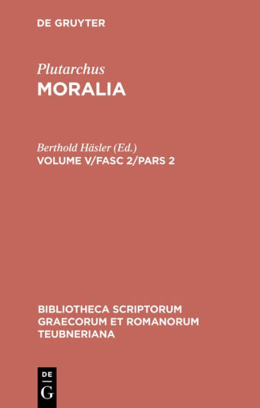 Moralia: Volume V/Fasc 2/Pars 2