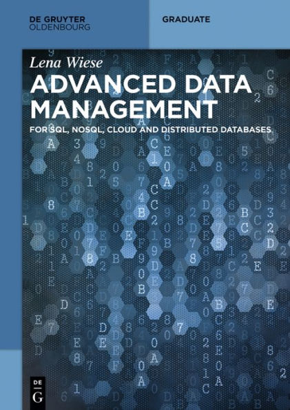 Advanced Data Management: For SQL, NoSQL, Cloud and Distributed Databases / Edition 1