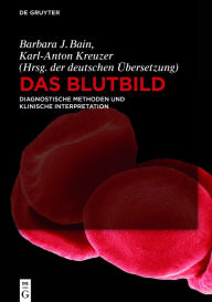 Title: Das Blutbild: Diagnostische Methoden und klinische Interpretation / Edition 1, Author: Bain Barbara J.