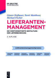 Title: Lieferantenmanagement: Die wertorientierte Gestaltung der Lieferbeziehung, Author: Günter Hofbauer