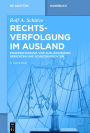 Rechtsverfolgung im Ausland: Prozessfuhrung vor auslandischen Gerichten und Schiedsgerichten
