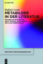 Metabilder in der Literatur: Metareflexive Bilder bei Adolf Muschg, Kuno Raeber und Alain Robbe-Grillet