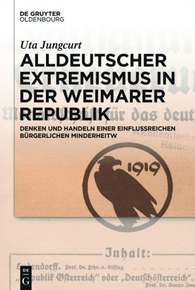 Alldeutscher Extremismus in der Weimarer Republik: Denken und Handeln einer einflussreichen bürgerlichen Minderheit