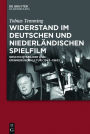 Widerstand im deutschen und niederlandischen Spielfilm: Geschichtsbilder und Erinnerungskultur (1943-1963)