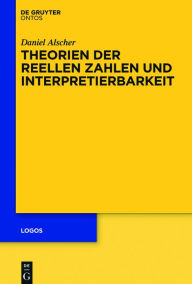 Title: Theorien der reellen Zahlen und Interpretierbarkeit, Author: Daniel Alscher