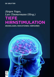 Title: Tiefe Hirnstimulation: Grundlagen, Indikationen, Verfahren / Edition 1, Author: Jürgen Voges