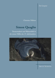 Title: Simon Quaglio: Theatermalerei und Bühnenbild in der ersten Hälfte des 19. Jahrhunderts, Author: Christine Hübner