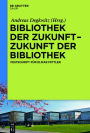 Bibliothek der Zukunft. Zukunft der Bibliothek: Festschrift für Elmar Mittler
