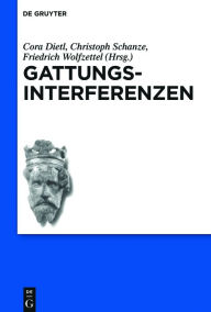 Title: Gattungsinterferenzen: Der Artusroman im Dialog, Author: Cora Dietl
