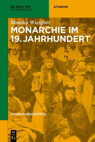 Title: Monarchie im 19. Jahrhundert, Author: Monika Wienfort