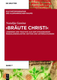 Title: 'Bräute Christi': Legenden und Traktate aus dem Straßburger Magdalenenkloster. Edition und Untersuchungen, Author: Natalija Ganina