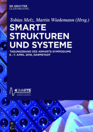 Title: Smarte Strukturen und Systeme: Tagungsband des 4SMARTS Symposiums vom 6. - 7. April 2016 in Darmstadt, Author: Martin Wiedemann