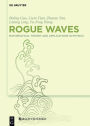 Rogue Waves: Mathematical Theory and Applications in Physics