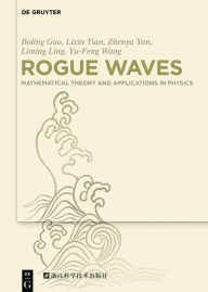 Title: Rogue Waves: Mathematical Theory and Applications in Physics, Author: Boling Guo