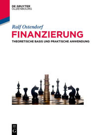 Title: Finanzierung: Theoretische Basis und praktische Anwendung, Author: Ralf Ostendorf