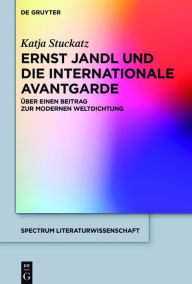 Title: Ernst Jandl und die internationale Avantgarde: Über einen Beitrag zur modernen Weltdichtung, Author: Katja Stuckatz