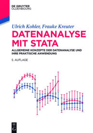 Title: Datenanalyse mit Stata: Allgemeine Konzepte der Datenanalyse und ihre praktische Anwendung, Author: Ulrich Kohler