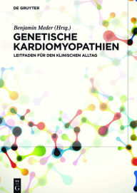 Title: Genetische Kardiomyopathien: Leitfaden für den klinischen Alltag / Edition 1, Author: Benjamin Meder