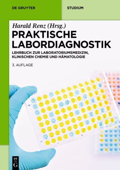 Praktische Labordiagnostik: Lehrbuch zur Laboratoriumsmedizin, klinischen Chemie und Hämatologie