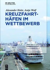 Title: Kreuzfahrthäfen im Wettbewerb, Author: Alexander Holst