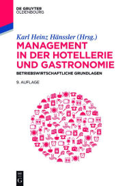 Title: Management in der Hotellerie und Gastronomie: Betriebswirtschaftliche Grundlagen, Author: Karl Heinz Hänssler